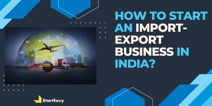 How to start an import-export business in India.jpg
